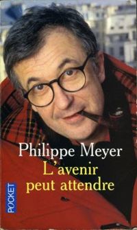 Couverture du livre L'avenir peut attendre - Philippe Meyer