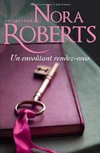 Nora Roberts - Un envoûtant rendez-vous