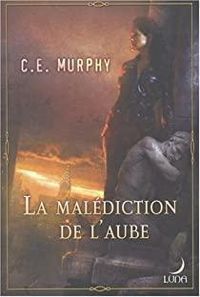 Catie E Murphy - La malédiction de l'aube