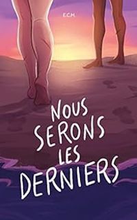 Couverture du livre Nous serons les derniers  - Milie Chevallier Moreux