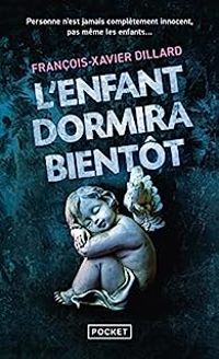 Francois Xavier Dillard - L'enfant dormira bientôt