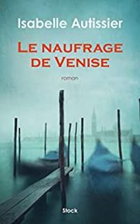 Couverture du livre Le naufrage de Venise - Isabelle Autissier