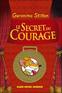 Geronimo Stilton - Le secret du courage