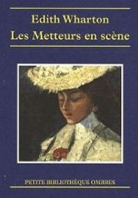 Couverture du livre Les metteurs en scène - Edith Wharton