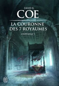 David B. Coe - La couronne des 7 royaumes - Intégrale