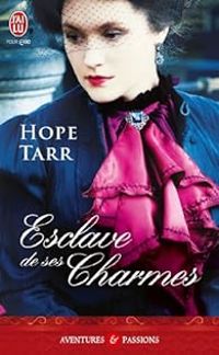 Hope Tarr - Esclave de ses charmes