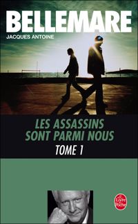 Pierre Bellemare - Jacques Antoine - Marie-thérèse Cuny - Les assassins sont parmi nous