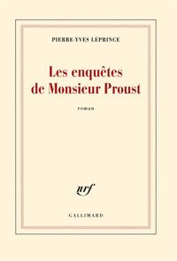 Pierre-yves Leprince - Les enquêtes de Monsieur Proust