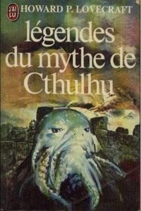 Howard Phillips Lovecraft - August Derleth - Colin Wilson - James Wade - Frank Belknap Long - Clark Ashton Smith - Robert E Howard - Légendes du mythe de Cthulhu