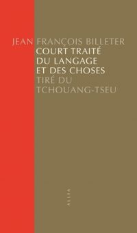 Jean Francois Billeter - Court traité du langage et des choses