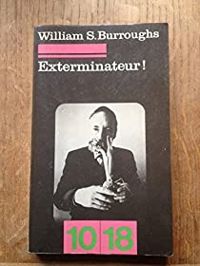 Couverture du livre Exterminateur ! - William S Burroughs