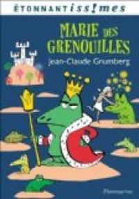 Jean Claude Grumberg - Marie des grenouilles