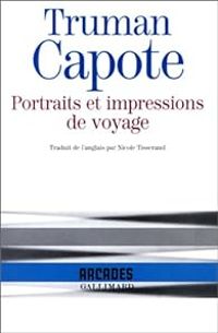 Truman Capote - Portraits et impressions de voyage