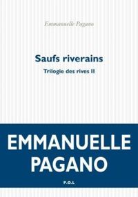 Emmanuelle Pagano - Trilogie des rives 02 : Saufs riverains