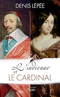 Denis Lepee - L'indienne et le cardinal