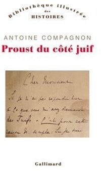 Antoine Compagnon - Proust du côté juif