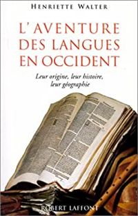 Henriette Walter - AVENTURE LANGUES EN OCCIDENT