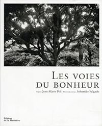 Jean Marie Pelt - Les voies du bonheur