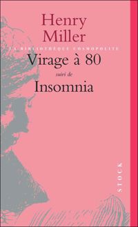 Henry Miller - Virage à 80, suivi de 