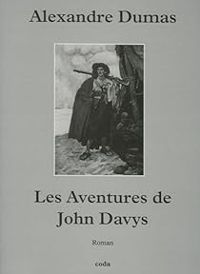 Alexandre Dumas - Les aventures de John Davys