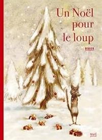 Couverture du livre Un Noël pour le loup - Thierry Dedieu