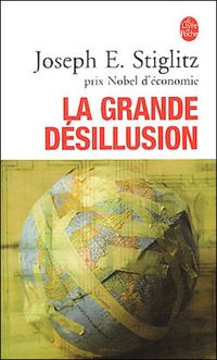 Couverture du livre La Grande Désillusion - Joseph E Stiglitz