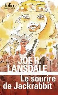 Joe R Lansdale - Le sourire de Jackrabbit