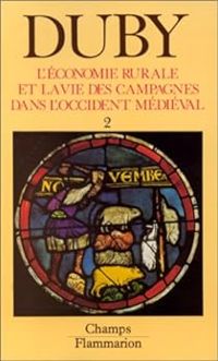 Georges Duby - L'économie rurale et la vie des campagnes dans l'Occident médiéval