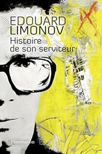 Edward Limonov - Histoire de son serviteur