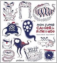 Catherine Leblanc - Roland Garrigue - Mon super cahier de ratatinage !