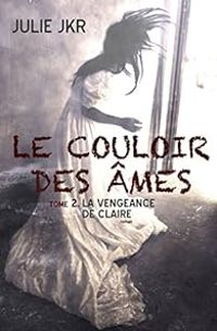 Julie Jkr - La vengeance de Claire
