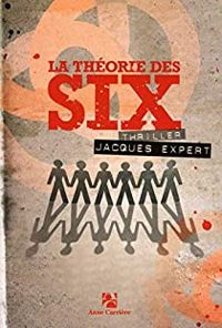 Couverture du livre La théorie des six - Jacques Expert