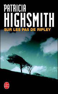 Patricia Highsmith - Sur les pas de Ripley