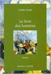 Chaim Potok - Le livre des lumières