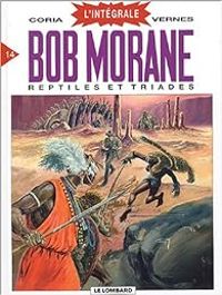 Henri Vernes - Felicisimo Coria - Bob Morane - Intégrale, tome 14 