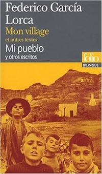 Federico Garcia Lorca - Mon village et autres textes 