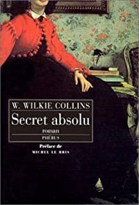 Couverture du livre Secret absolu - William Wilkie Collins