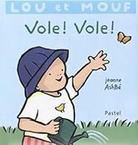 Jeanne Ashbe - Lou et Mouf : Vole ! Vole !