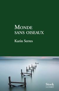 Couverture du livre Monde sans oiseaux - Karin Serres