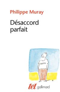 Philippe Muray - Désaccord parfait