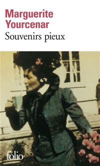 Marguerite Yourcenar - Souvenirs pieux