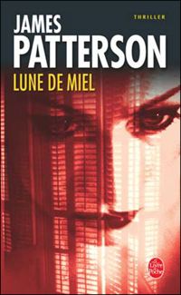 James Patterson - Lune de miel (Hors série)