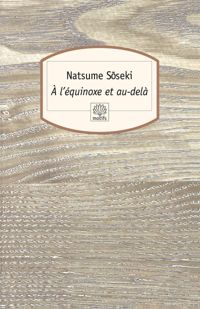 Couverture du livre A l'équinoxe et au delà - Natsume Soseki