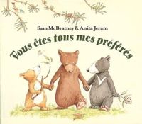 Sam Mcbratney - Anita Jeram - Vous êtes tous mes préférés