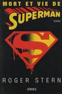 Roger Stern - Mort et vie de superman