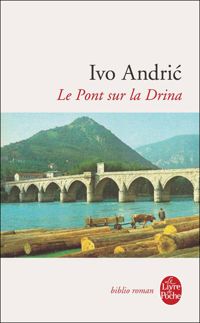 Couverture du livre Le Pont sur la Drina - Ivo Andric