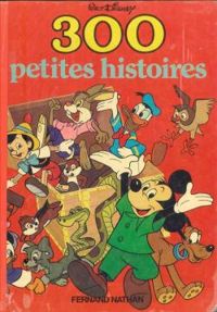 Couverture du livre 300 petites histoires - Walt Disney