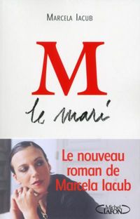 Couverture du livre M le mari - Marcela Iacub