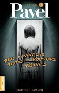 Couverture du livre Pavel, épisode 1  - Matthieu Simard