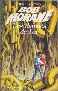 Henri Vernes - Bob Morane Pocket, numéro 23. Les damnés de l'or